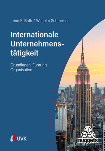 Internationale Unternehmenstätigkeit: Grundlagen, Führung, Organisation