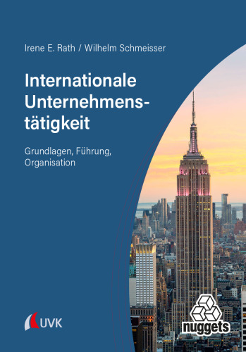 Internationale Unternehmenstätigkeit: Grundlagen, Führung, Organisation