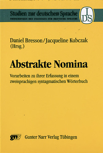 Abstrakte Nomina: Vorarbeiten zu ihrer Erfassung in einem zweisprachigen syntagmatischen Wörterbuch
