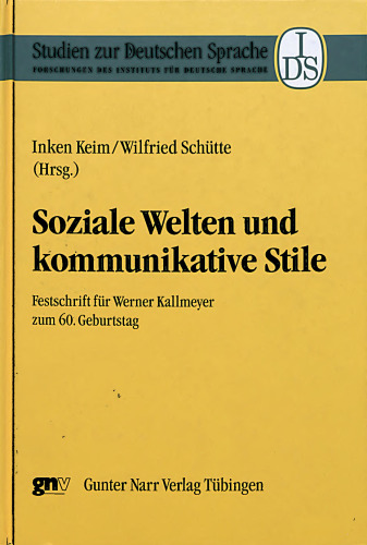 Soziale Welten und kommunikative Stile: Festschrift für Werner Kallmeyer zum 60. Geburtstag