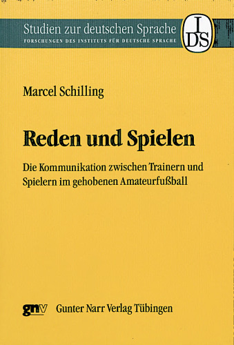 Reden und Spielen: Die Kommunikation zwischen Trainern und Spielern im gehobenen Amateurfußball