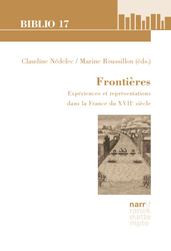 Frontières: Expériences et représentations dans la France du XVIIe siècle