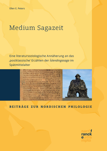 Medium Sagazeit: Eine literatursoziologische Annäherung an das ‚postklassische‘ Erzählen der Íslendingasaga im Spätmittelalter
