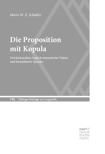 Die Proposition mit Kopula: Urteilscharakter, logisch-semantische Valenz und formalisierte Sprache