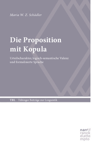 Die Proposition mit Kopula: Urteilscharakter, logisch-semantische Valenz und formalisierte Sprache