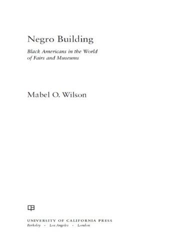 Negro Building: Black Americans in the World of Fairs and Museums
