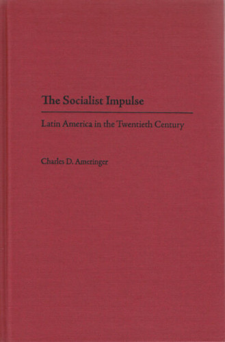 The Socialist Impulse: Latin America in the Twentieth Century