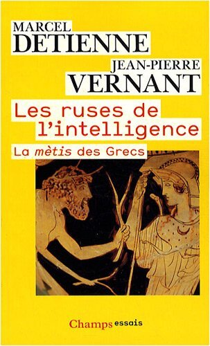 Les Ruses de l'intelligence : la mètis des Grecs