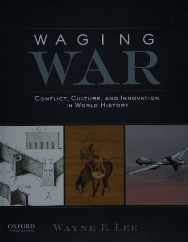 Waging War: Conflict, Culture, and Innovation in World History