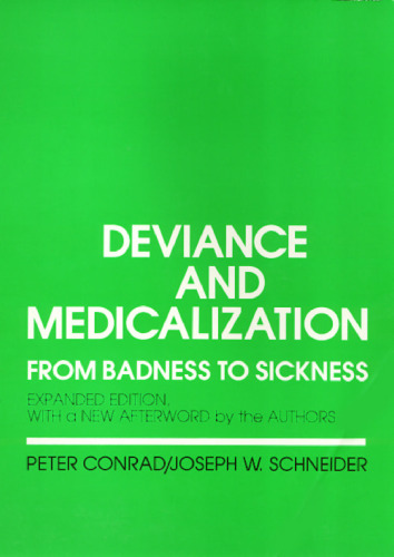 Deviance and Medicalization: From Badness to Sickness : With a New Afterword by the Authors - 2nd Expanded edition