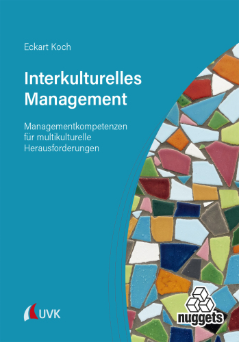 Interkulturelles Management: Managementkompetenzen für multikulturelle Herausforderungen