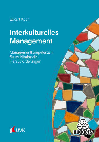 Interkulturelles Management: Managementkompetenzen für multikulturelle Herausforderungen