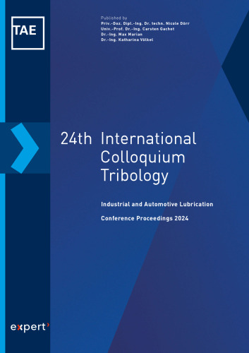 24th International Colloquium Tribology: Industrial and Automotive Lubrication
