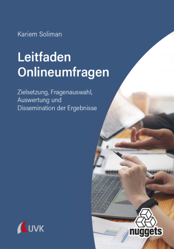 Leitfaden Onlineumfragen: Zielsetzung, Fragenauswahl, Auswertung und Dissemination der Ergebnisse