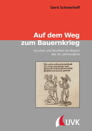 Auf dem Weg zum Bauernkrieg: Unruhen und Revolten am Beginn des 16. Jahrhunderts