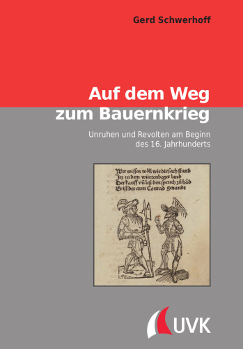 Auf dem Weg zum Bauernkrieg: Unruhen und Revolten am Beginn des 16. Jahrhunderts
