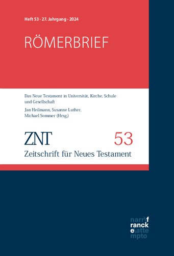 ZNT - Zeitschrift für Neues Testament 27. Jahrgang, Heft 53 (2024): Themenheft: Römerbrief