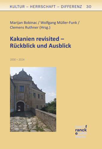 Kakanien revisited – Rückblick und Ausblick: 2000–2024