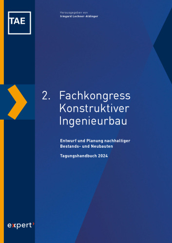 2. Fachkongress Konstruktiver Ingenieurbau 2024: Entwurf und Planung nachhaltiger Bestands- und Neubauten Tagungshandbuch 2024
