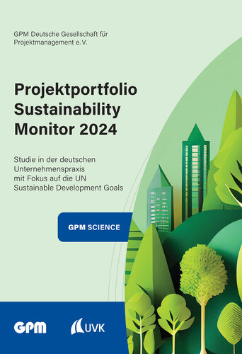 Projektportfolio Sustainability Monitor 2024: Studie in der deutschen Unternehmenspraxis mit Fokus auf die UN Sustainable Development Goals