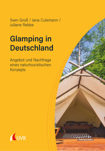 Glamping in Deutschland: Angebot und Nachfrage eines naturtouristischen Konzepts