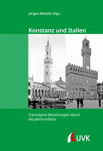 Konstanz und Italien: Transalpine Beziehungen durch die Jahrhunderte