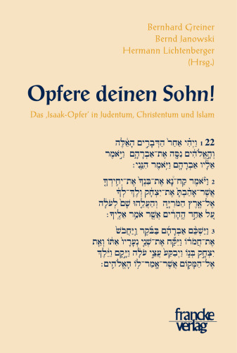Opfere deinen Sohn!: Das Isaak-Opfer in Judentum, Christentum und Islam