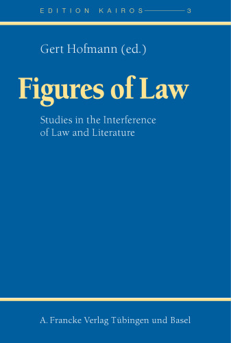 Figures of Law: Studies in the Interference of Law and Literature