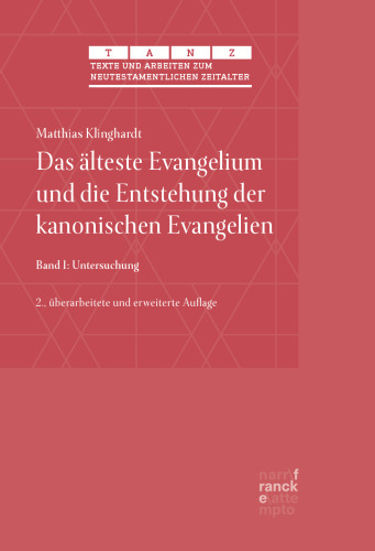Das älteste Evangelium und die Entstehung der kanonischen Evangelien: Band 1: Untersuchung