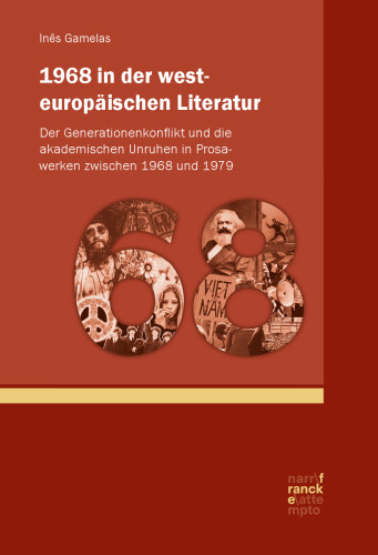 1968 in der westeuropäischen Literatur: Der Generationenkonflikt und die akademischen Unruhen in Prosawerken zwischen 1968 und 1979