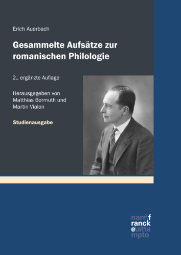 Gesammelte Aufsätze zur romanischen Philologie – Studienausgabe: Herausgegeben und ergänzt um Aufsätze, Primärbibliographie und Nachwort von Matthias Bormuth und Martin Vialon