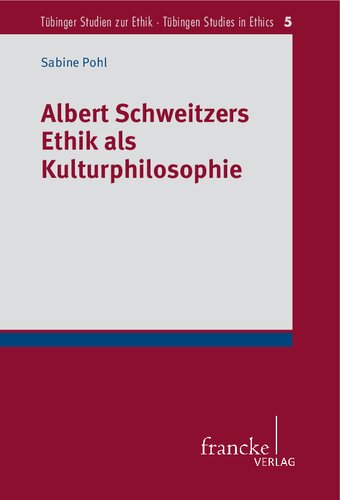 Albert Schweitzers Ethik als Kulturphilosophie: Kann die Ehrfurcht vor dem Leben Maßstab einer Bioethik sein?