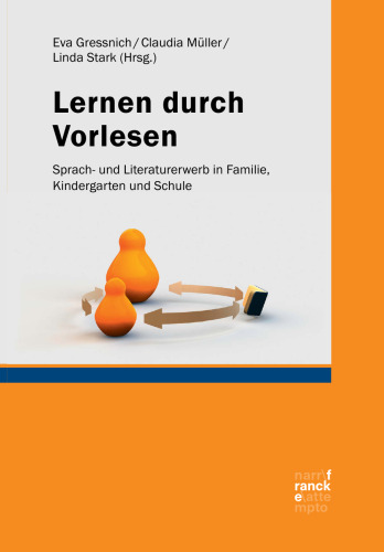 Lernen durch Vorlesen: Sprach- und Literaturerwerb in Familie, Kindergarten und Schule