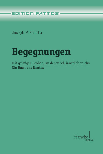 Begegnungen: mit geistigen Größen, an denen ich innerlich wuchs. Ein Buch des Dankes
