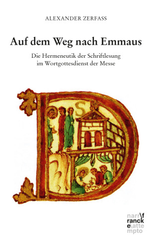 Auf dem Weg nach Emmaus: Die Hermeneutik der Schriftlesung im Wortgottesdienst der Messe