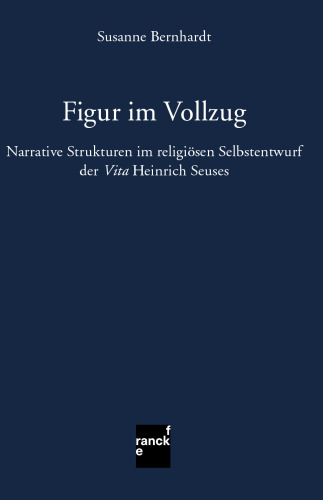 Figur im Vollzug: Narrative Strukturen im religiösen Selbstentwurf der 