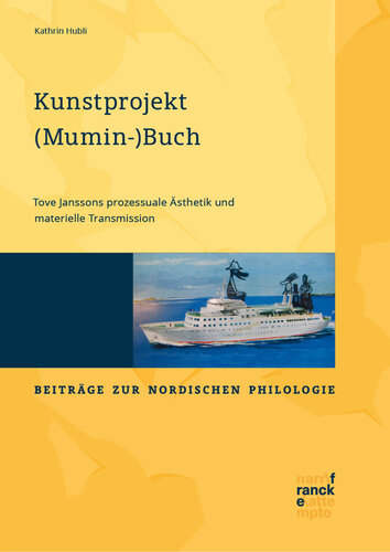 Kunstprojekt(Mumin-)Buch: Tove Janssons prozessuale Ästhetik und materielle Transmission