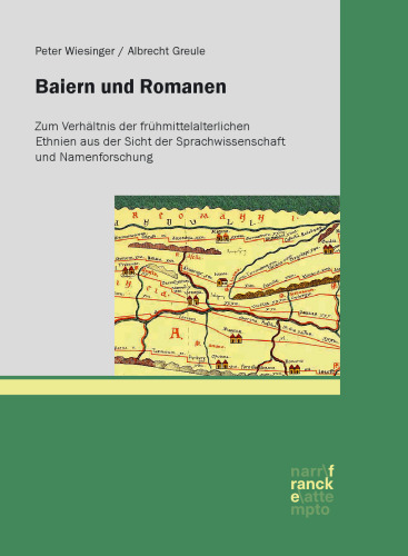Baiern und Romanen: Zum Verhältnis der frühmittelalterlichen Ethnien aus der Sicht der Sprachwissenschaft und Namenforschung