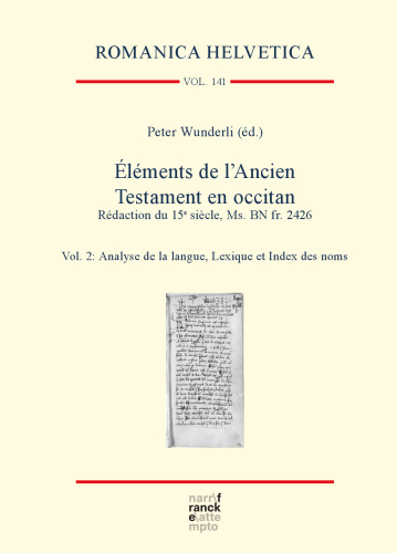 Éléments de l’Ancien Testament en occitan. Rédaction du 15e siècle, Ms. BN fr. 2426: Vol. 2: Analyse de la langue, Lexique et Index des noms