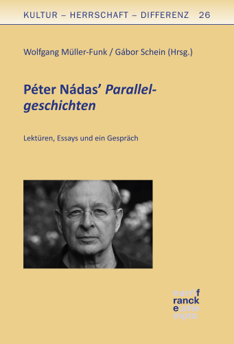Péter Nádas’ Parallelgeschichten: Lektüren, Essays und ein Gespräch