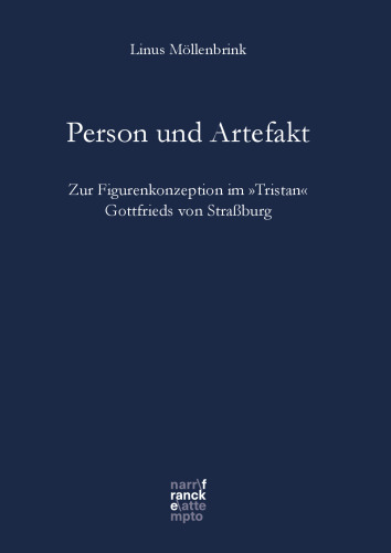 Person und Artefakt: Zur Figurenkonzeption im ›Tristan‹ Gottfrieds von Straßburg