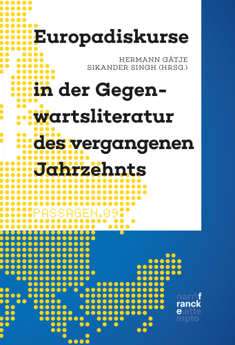 Europadiskurse in der Gegenwartsliteratur des vergangenen Jahrzehnts
