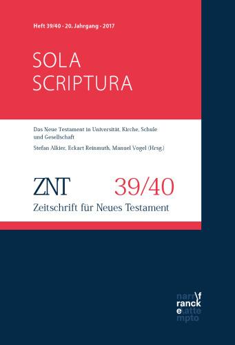 Zeitschrift für Neues Testament. 20. Jahrgang. Heft 39/40. Themenheft: Sola scriptura