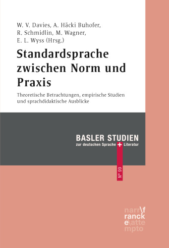 Standardsprache zwischen Norm und Praxis: Theoretische Betrachtungen, empirische Studien und sprachdidaktische Ausblicke