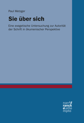 Sie über sich: Eine exegetische Untersuchung zur Autorität der Schrift in ökumenischer Perspektive