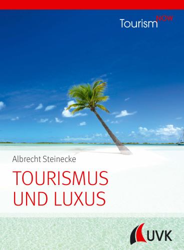 Tourism NOW: Tourismus und Luxus: Luxustourismus