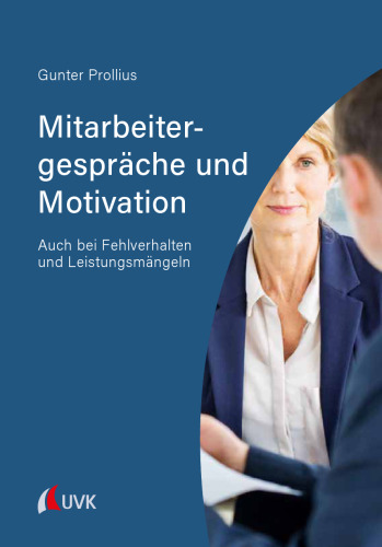 Mitarbeitergespräche und Motivation : Auch bei Fehlverhalten und Leistungsmängeln