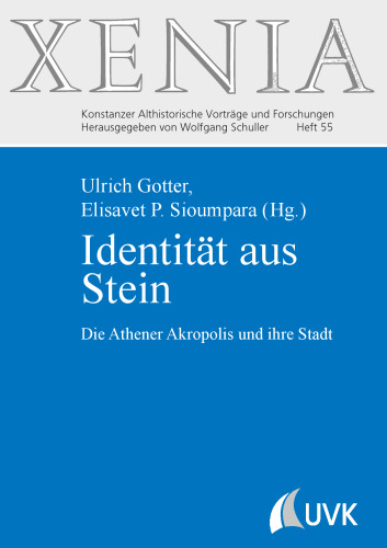 Identität aus Stein: Die Athener Akropolis und ihre Stadt