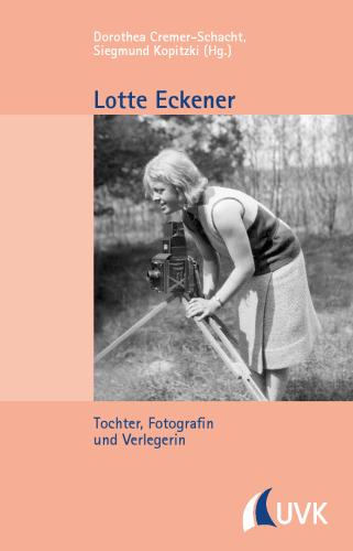 Lotte Eckener: Tochter, Fotografin und Verlegerin