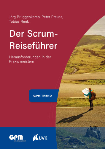 Der Scrum-Reiseführer: Herausforderungen in der Praxis meistern